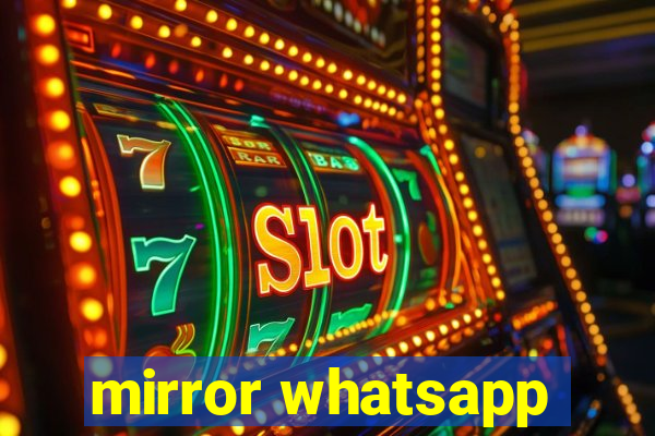 mirror whatsapp